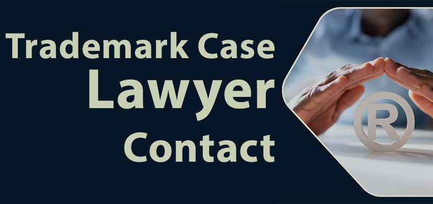 Trademark Case Lawyer Contact